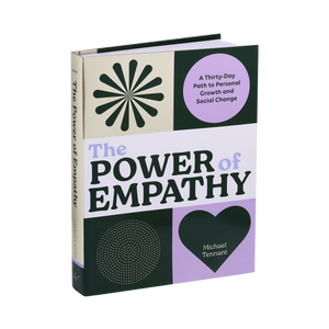 The Power of Empathy: A Thirty-Day Path to Personal Growth and Social Change